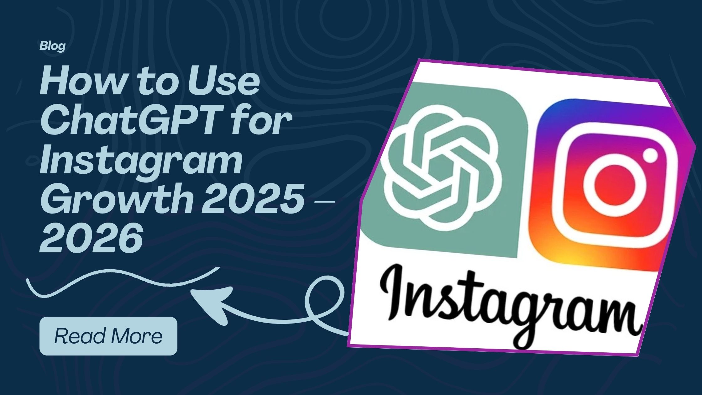 How to Use ChatGPT for Instagram Growth 2025 – 2026